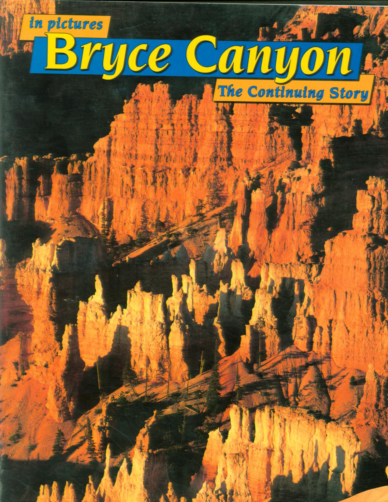 BRYCE CANYON IN PICTURES: the continuing story (UT). 